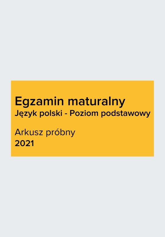 ГДЗ, решения к учебнику Egzamin maturalny Język polski 2021 Arkusz próbny. Poziom podstawowy Украина