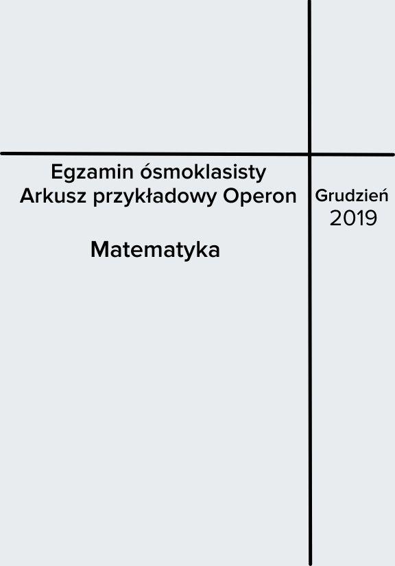 ГДЗ, решения к учебнику Egzamin ósmoklasisty Matematyka 2019. Arkusz przykładowy Operon Украина