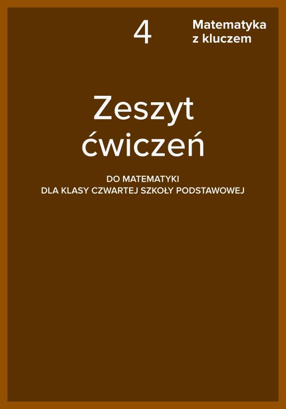 ГДЗ, решения к учебнику Matematyka z kluczem. Kl.4. Zeszyt ćwiczeń Украина