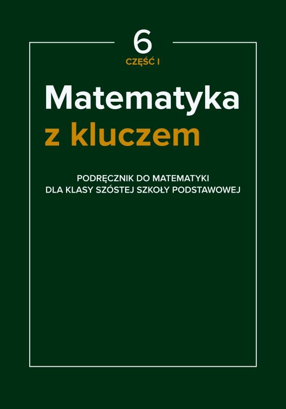 ГДЗ, решения к учебнику Matematyka z kluczem. Podręcznik dla klasy 6 szkoły podstawowej. Część 1 Украина