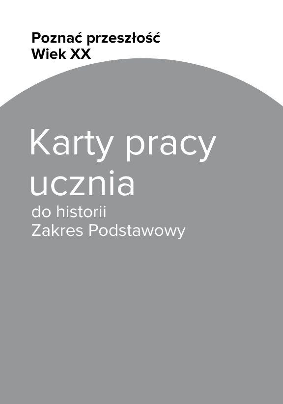 ГДЗ, решения к учебнику Historia Poznać przeszłość - Wiek XX. Karty pracy ucznia. Zakres Podstawowy Украина