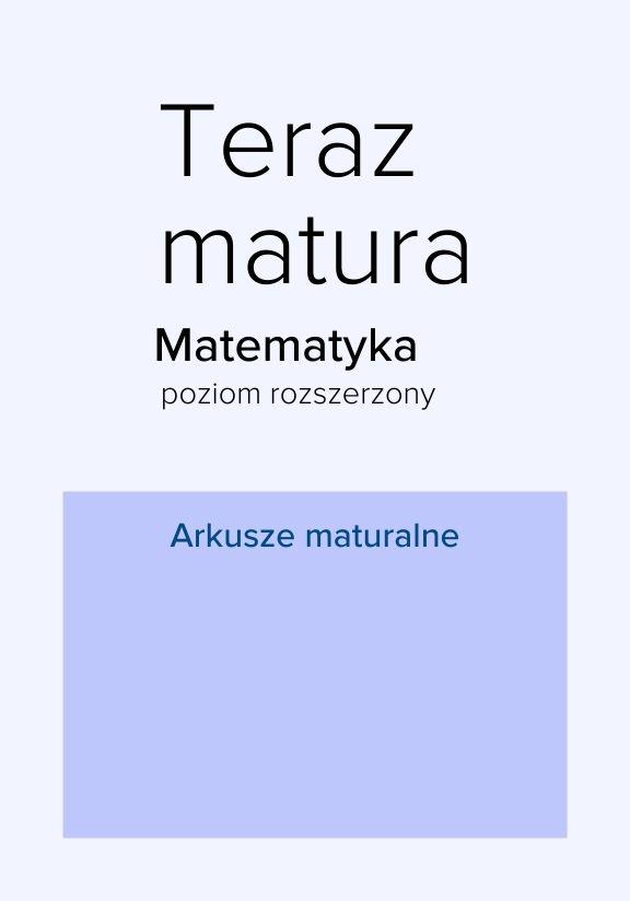 ГДЗ, решения к учебнику Teraz matura. Matematyka. Arkusze maturalne poziom rozszerzony. Po gimnazjum Украина