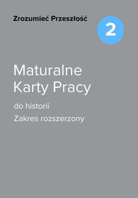 ГДЗ, решения к учебнику Zrozumieć Przeszłość 2. Maturalne Karty Pracy dla absolwentów gimnazjów. Zakres Rozszerzony Украина
