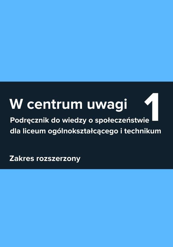 ГДЗ, решения к учебнику W centrum uwagi 1. Podręcznik do wiedzy o społeczeństwie dla liceum ogólnokształcącego i technikum. Zakres rozszerzony Украина