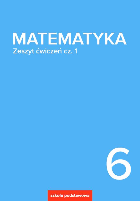ГДЗ, решения к учебнику Matematyka 6. Zeszyt ćwiczeń. Cz. 1 Украина