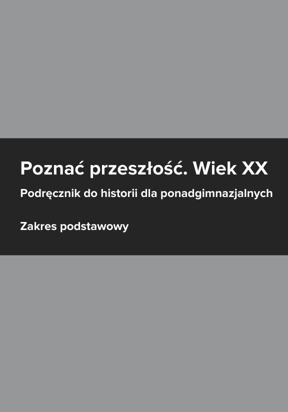 ГДЗ, решения к учебнику Poznać przeszłość. Wiek XX. Podręcznik. Zakres podstawowy Украина