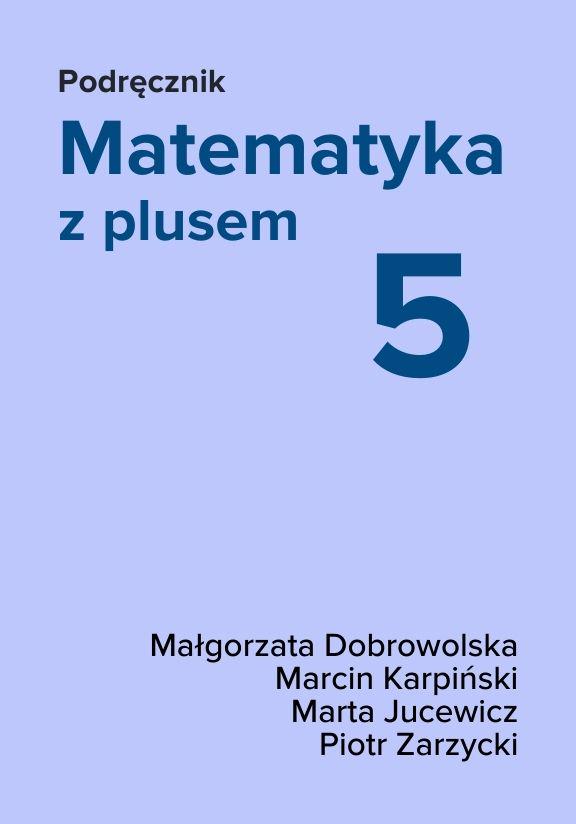 ГДЗ, решения к учебнику Matematyka z plusem 5. Podręcznik dla klasy piątej szkoły podstawowej Украина