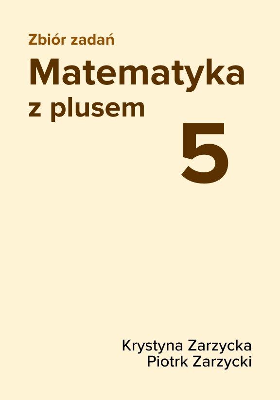 ГДЗ, решения к учебнику Matematyka z plusem 5. Zbiór zadań Украина