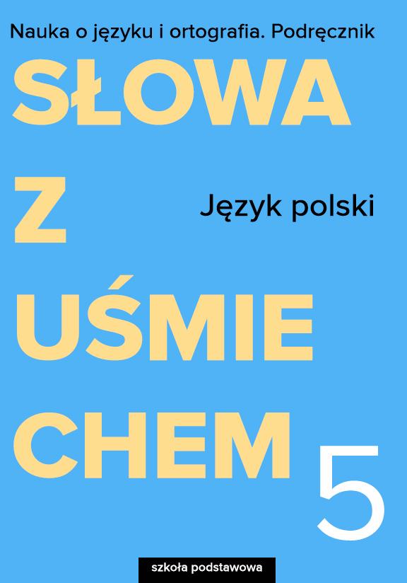 ГДЗ, решения к учебнику Język polski. Słowa z uśmiechem. Nauka o języku i ortografia. Podręcznik. Szkoła podstawowa. Klasa 5 Украина