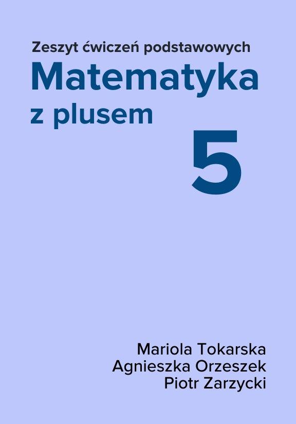 ГДЗ, решения к учебнику Matematyka z plusem 5. Zeszyt ćwiczeń podstawowych Украина