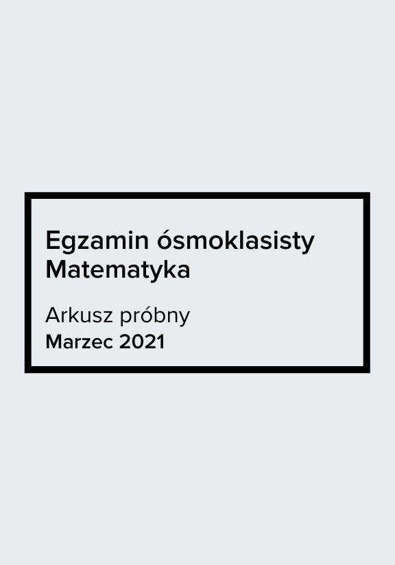 ГДЗ, решения к учебнику Egzamin ósmoklasisty Matematyka. Marzec 2021 Arkusz próbny Украина