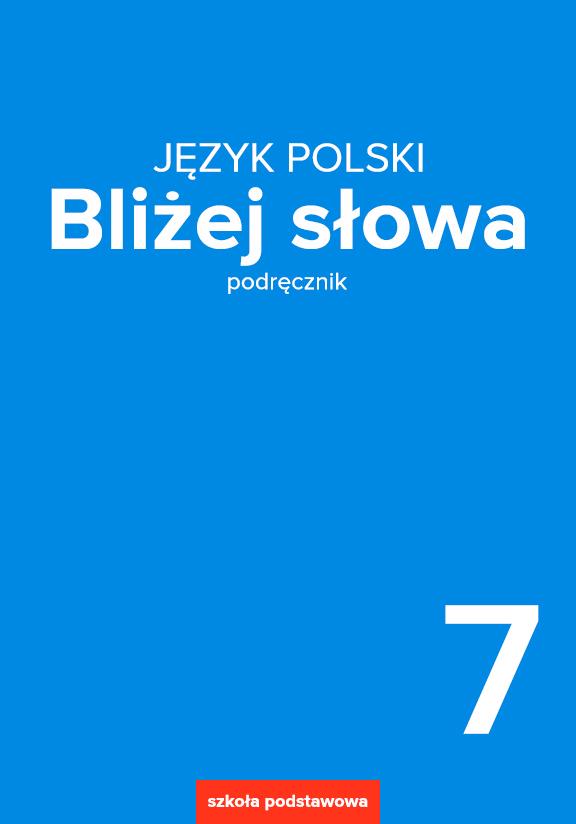ГДЗ, решения к учебнику Język polski. Bliżej słowa. Podręcznik. Szkoła podstawowa. Klasa 7 Украина