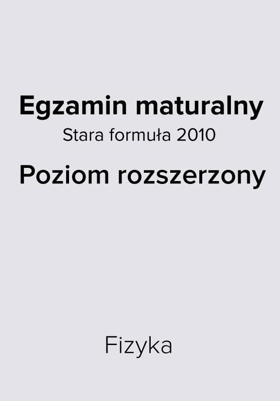 ГДЗ, решения к учебнику Egzamin maturalny Fizyka. Stara formuła 2010. Poziom rozszerzony Украина
