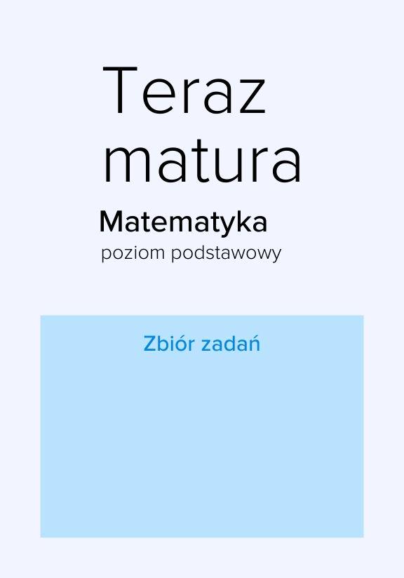 ГДЗ, решения к учебнику Teraz matura. Matematyka. Zbiór zadań poziom podstawowy. Reforma 2019 Украина