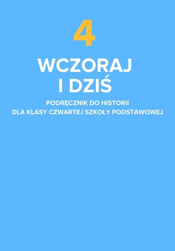 ГДЗ, решения к учебнику Wczoraj i dziś. Podręcznik do historii dla klasy czwartej szkoły podstawowej Украина