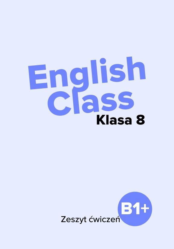 ГДЗ, решения к учебнику English Class B1+. Zeszyt ćwiczeń. Klasa 8 Украина