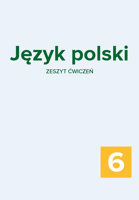 ГДЗ, решения к учебнику Język polski. Zeszyt ćwiczeń klasa 6 Украина