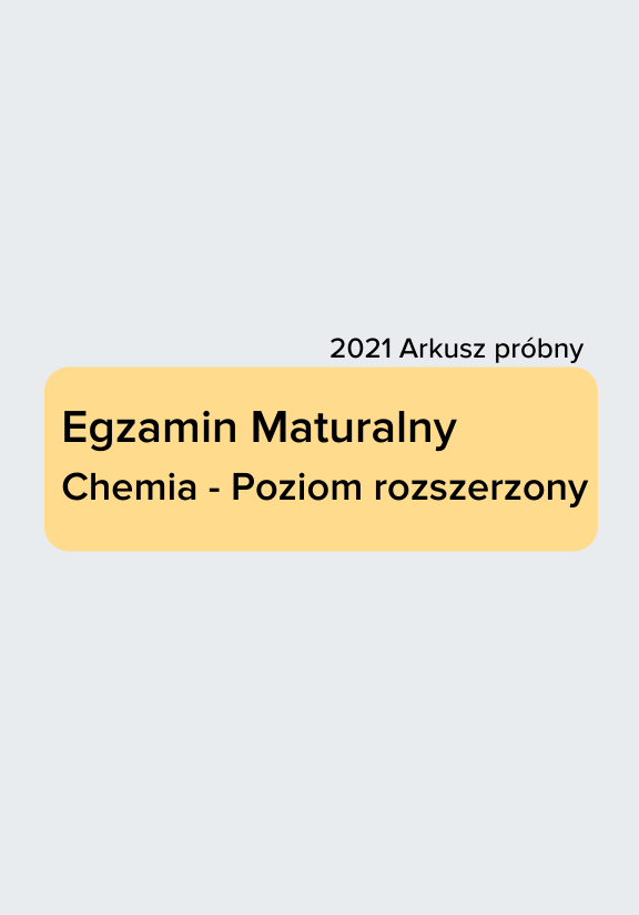 ГДЗ, решения к учебнику Egzamin maturalny Chemia 2021 Arkusz próbny. Poziom rozszerzony Украина