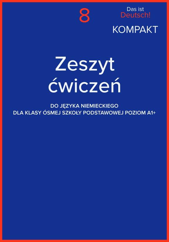 ГДЗ, решения к учебнику Das Ist Deutsch! KOMPAKT. Zeszyt Ćwiczeń. Klasa 8. Украина