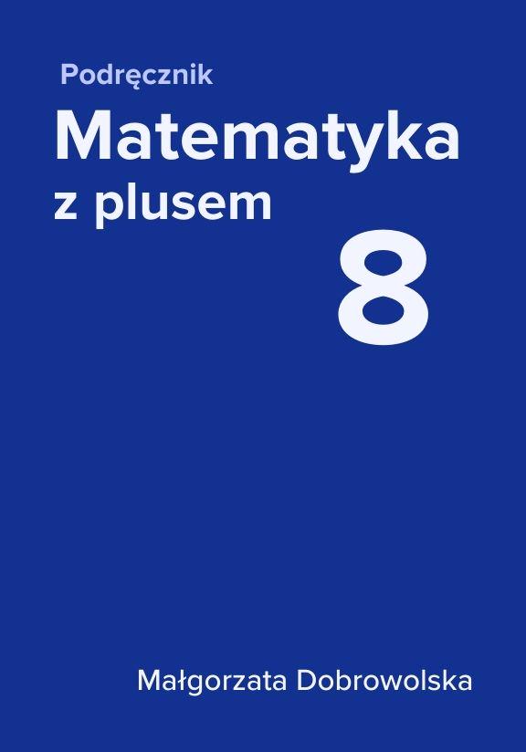 ГДЗ, решения к учебнику Matematyka z plusem 8. Podręcznik dla klasy ósmej szkoły podstawowej Украина