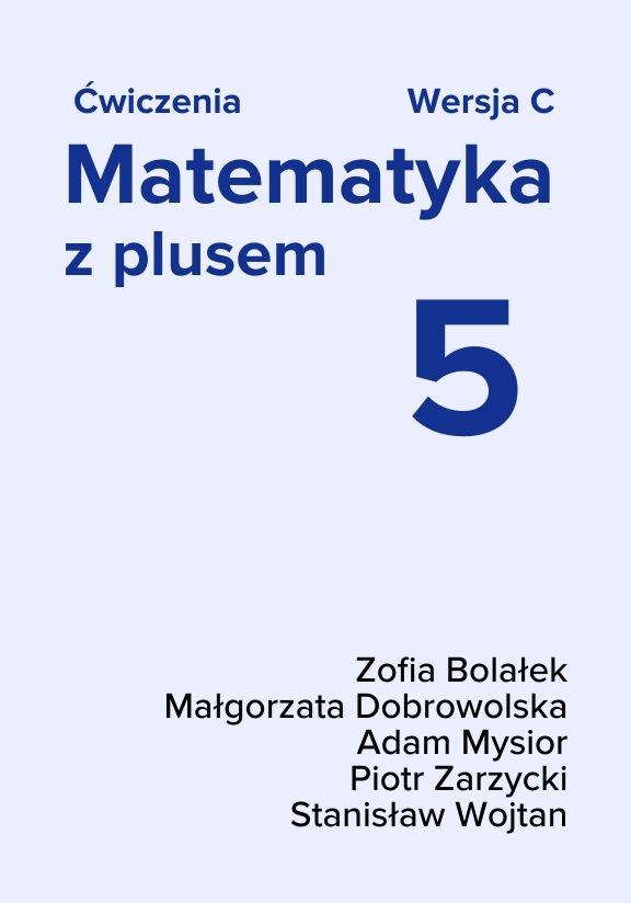 ГДЗ, решения к учебнику Matematyka z plusem. Kl.5. Ćwiczenia wersja C Украина