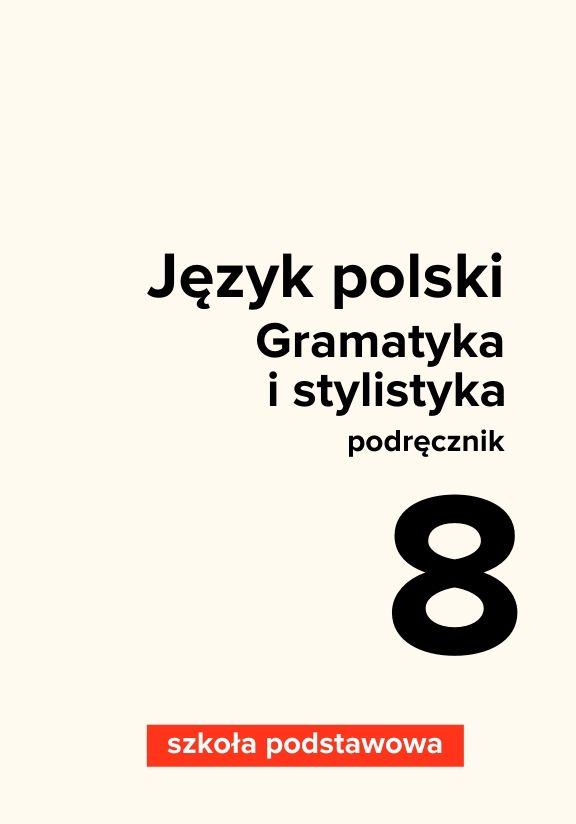 ГДЗ, решения к учебнику Gramatyka i stylistyka. Język polski. Podręcznik. Szkoła podstawowa. Klasa 8 Украина
