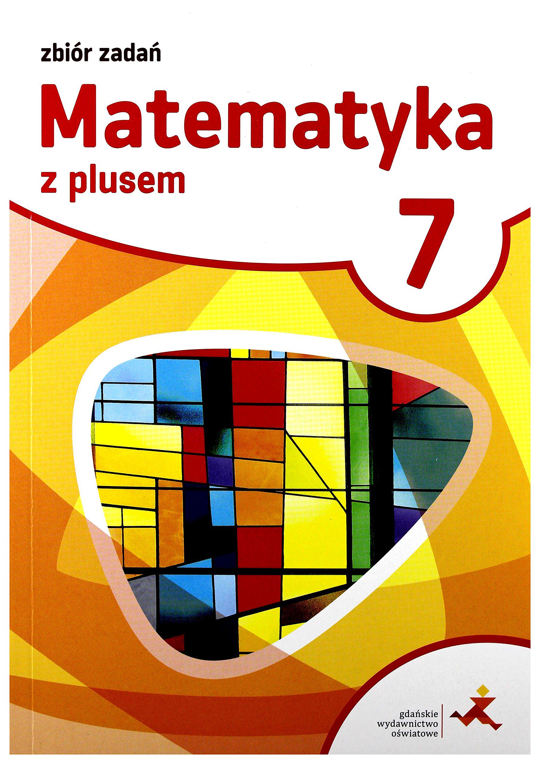 ГДЗ, решения к учебнику Matematyka z plusem. Kl. 7. Zbiór zadań Украина