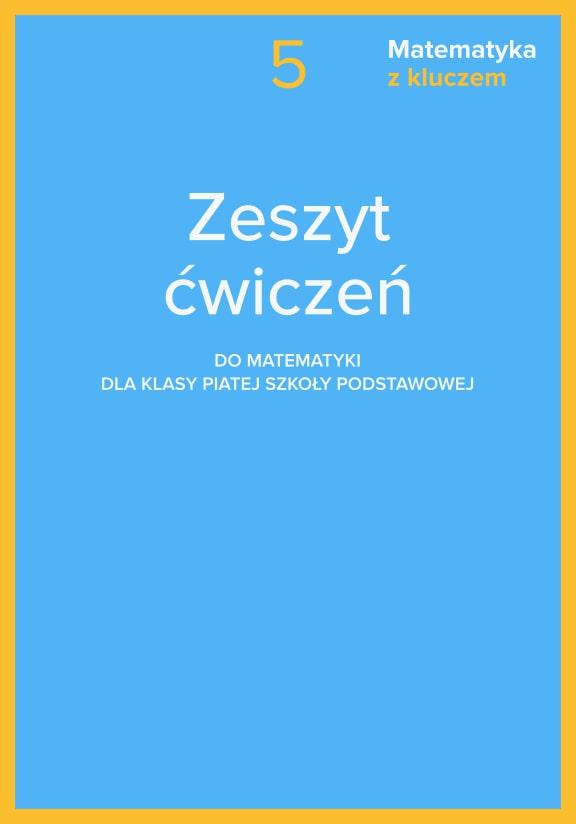 ГДЗ, решения к учебнику Matematyka z kluczem. Kl. 5. Zeszyt ćwiczeń Украина