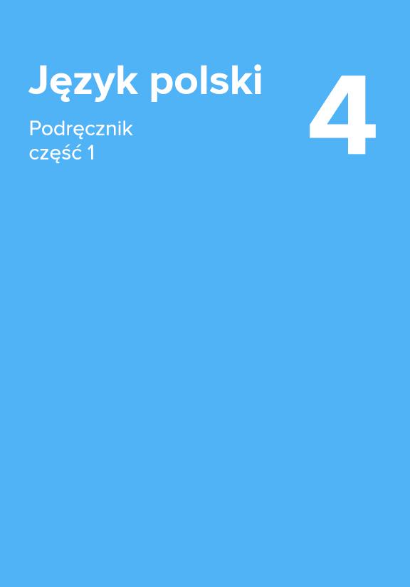 ГДЗ, решения к учебнику Język polski. Podręcznik do kształcenia literacko-kulturowego i językowego dla klasy czwartej szkoły podstawowej. Część 1 Украина
