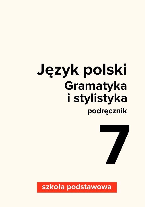 ГДЗ, решения к учебнику Gramatyka i stylistyka. Język polski. Podręcznik. Szkoła podstawowa. Klasa 7 Украина