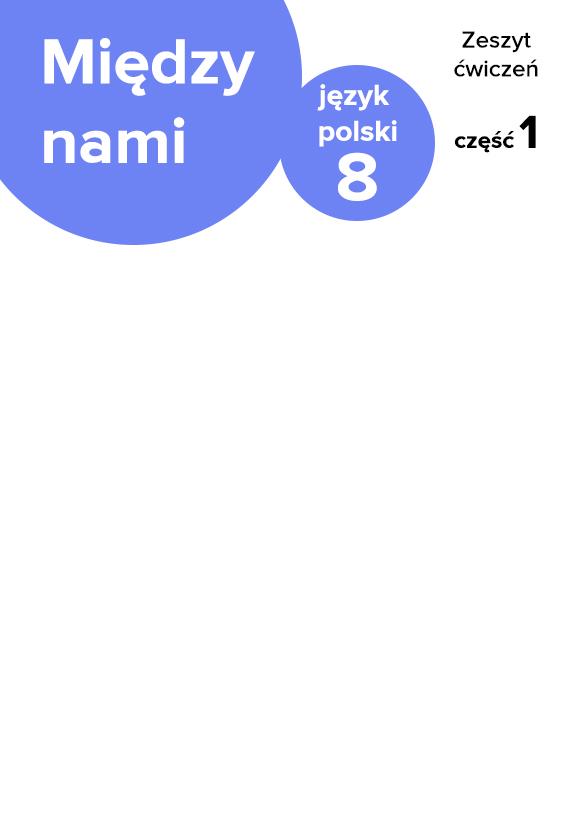 ГДЗ, решения к учебнику Między nami. Zeszyt ćwiczeń do języka polskiego dla klasy 8 szkoły podstawowej część 1 Украина