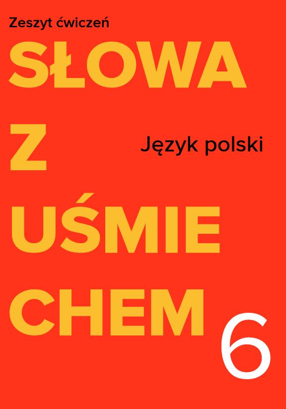 ГДЗ, решения к учебнику Język polski. Słowa z uśmiechem. Kl. 6. Zeszyt ćwiczeń. Украина