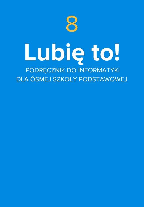 ГДЗ, решения к учебнику Lubię to! Podręcznik do informatyki dla klasy 8 szkoły podstawowej Украина