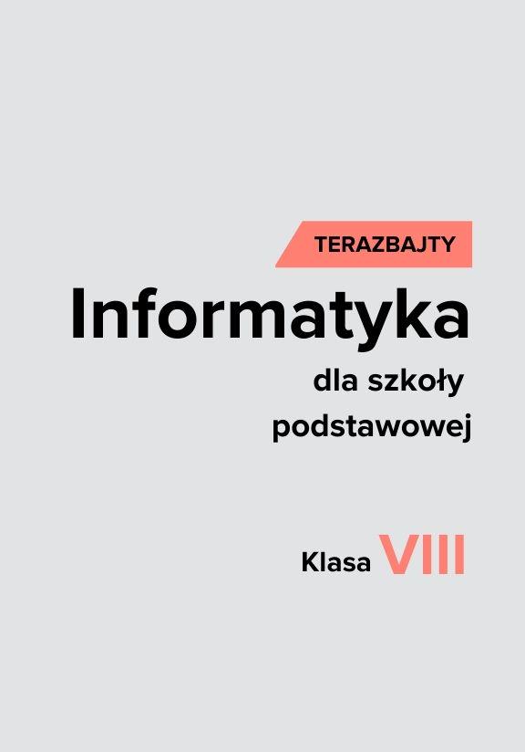 ГДЗ, решения к учебнику Teraz bajty. Informatyka dla szkoły podstawowej. Klasa VIII Украина