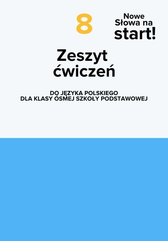 ГДЗ, решения к учебнику NOWE Słowa na start! Zeszyt ćwiczeń do języka polskiego dla klasy 8 Украина