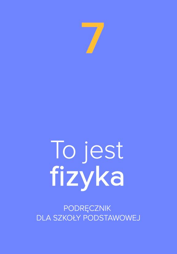 ГДЗ, решения к учебнику To jest fizyka. Podręcznik dla szkoły podstawowej. Klasa 7 Украина