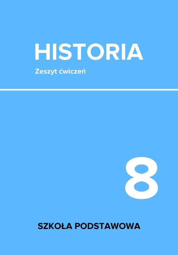 ГДЗ, решения к учебнику Historia. Zeszyt ćwiczeń. Szkoła podstawowa. Klasa 8 Украина