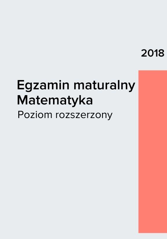 ГДЗ, решения к учебнику Egzamin maturalny Matematyka 2018. Poziom rozszerzony Украина