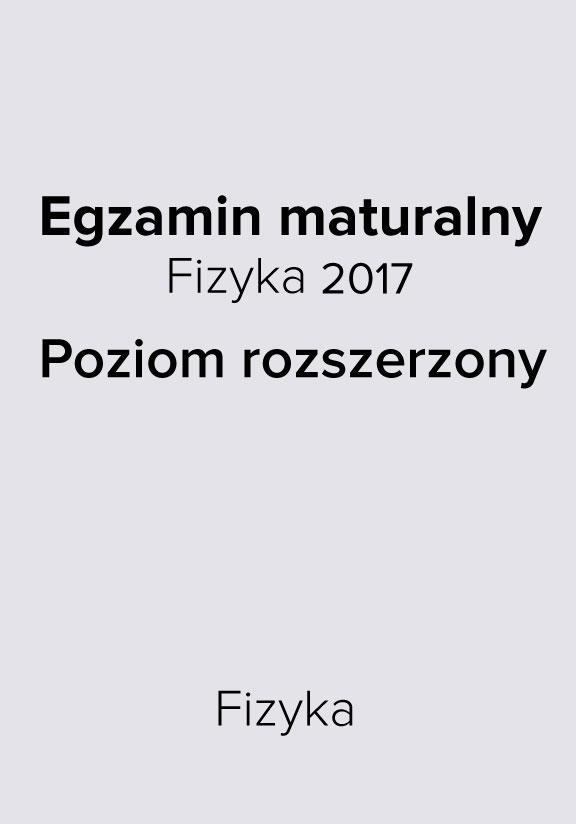 ГДЗ, решения к учебнику Egzamin maturalny Fizyka 2017. Poziom rozszerzony Украина