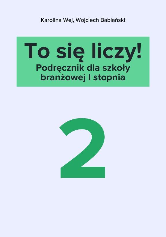 ГДЗ, решения к учебнику To się liczy! Matematyka. Podręcznik dla klasy 2 szkoły branżowej I stopnia Украина