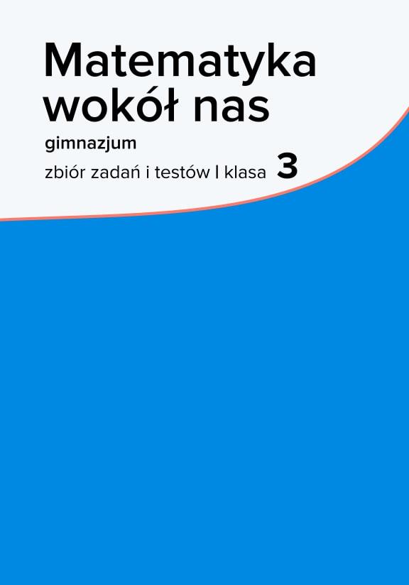 ГДЗ, решения к учебнику Matematyka wokół nas. Zbiór zadań i testów (z suplementem). Gimnazjum. Klasa 3 Украина