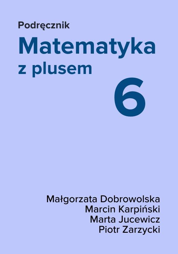 ГДЗ, решения к учебнику Matematyka z plusem 6. Podręcznik dla klasy szóstej szkoły podstawowej Украина
