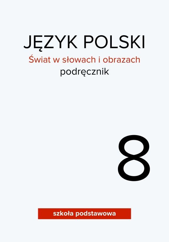 ГДЗ, решения к учебнику Świat w słowach i obrazach. Język polski. Podręcznik. Szkoła podstawowa. Klasa 8 Украина