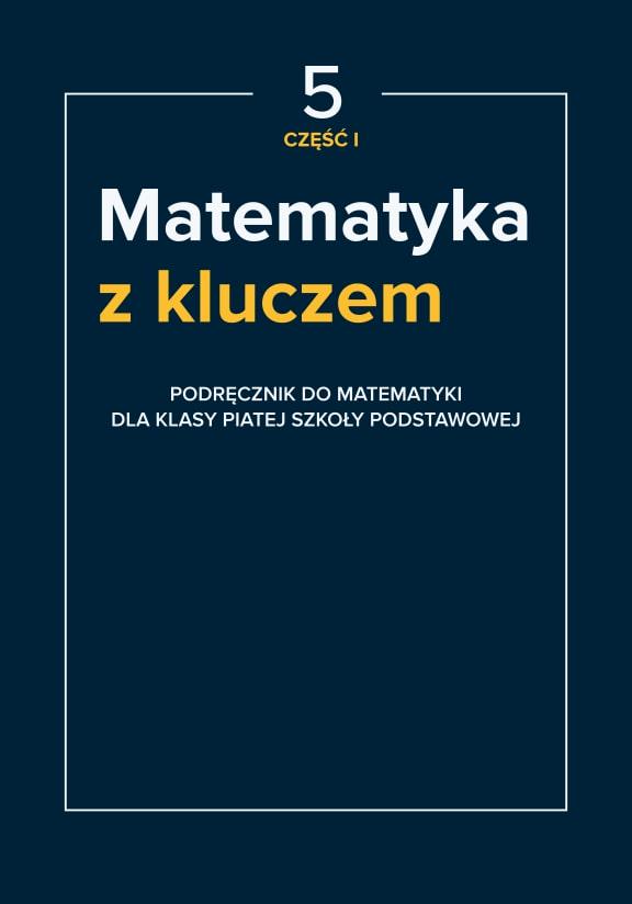 ГДЗ, решения к учебнику Matematyka z kluczem. Podręcznik dla kl. 5 szkoły podstawowej. Część 1. Украина