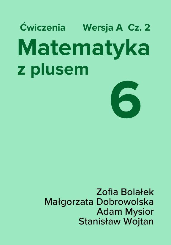 ГДЗ, решения к учебнику Matematyka z plusem. Kl. 6. Cz. 2. Zeszyt ćwiczeń. Wersja A Украина