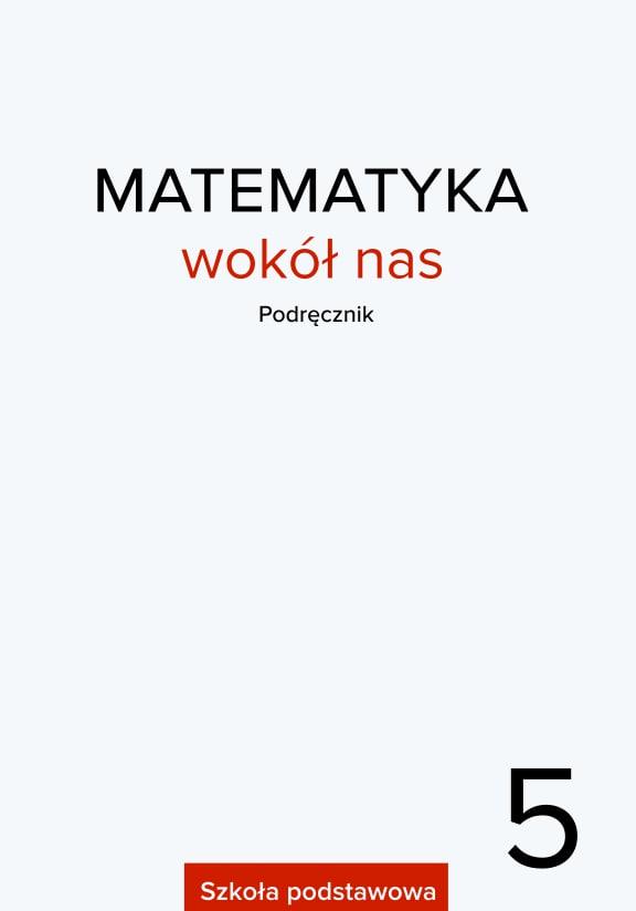 ГДЗ, решения к учебнику Matematyka wokół nas. Podręcznik. Szkoła podstawowa. Klasa 5 Украина