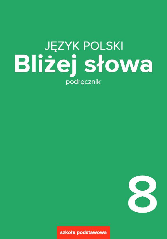 ГДЗ, решения к учебнику Język polski. Bliżej słowa. Podręcznik. Szkoła podstawowa. Klasa 8 Украина