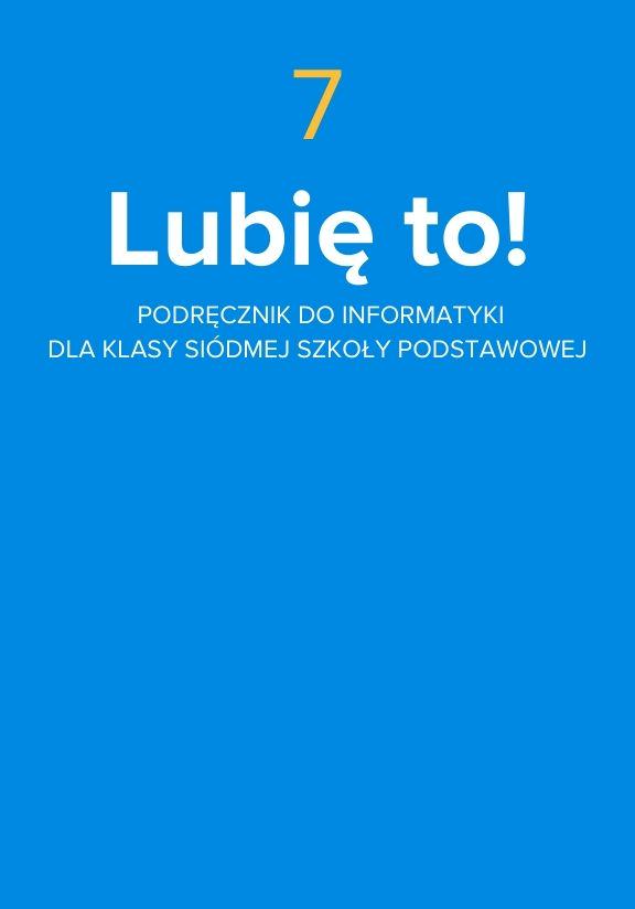 ГДЗ, решения к учебнику Lubię to! Podręcznik do informatyki dla klasy siódmej szkoły podstawowej. Украина